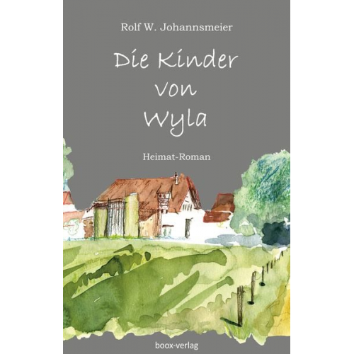 Rolf W. Johannsmeier - Die Kinder von Wyla