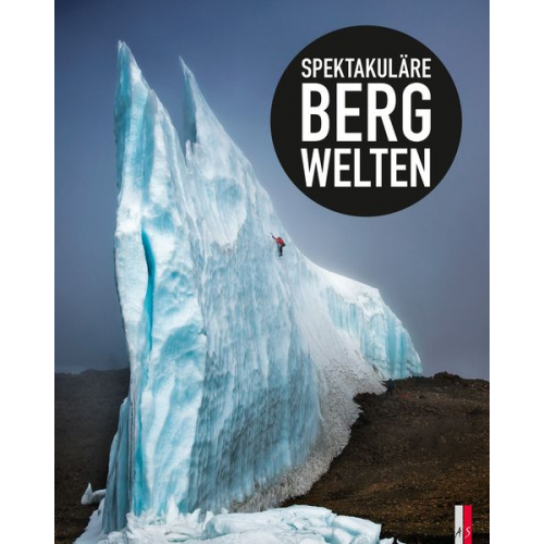 Guillaume Vallot - Spektakuläre Bergwelten