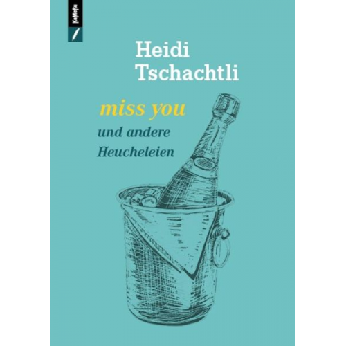 Heidi Tschachtli - Miss you und andere Heucheleien