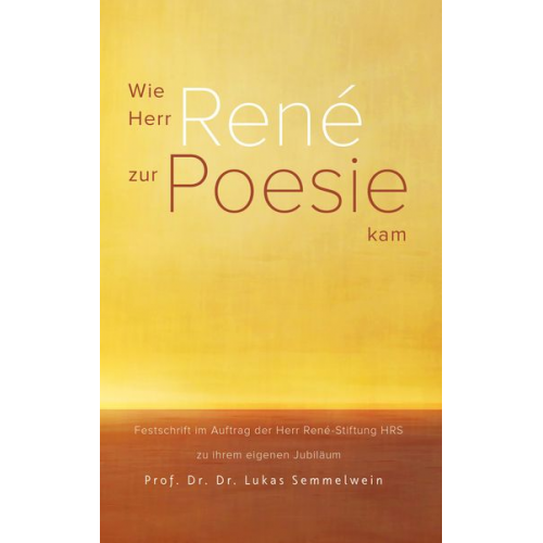 Lukas Semmelwein - Wie Herr René zur Poesie kam