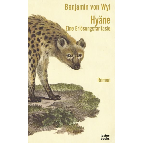 Benjamin Wyl - Hyäne – Eine Erlösungsfantasie