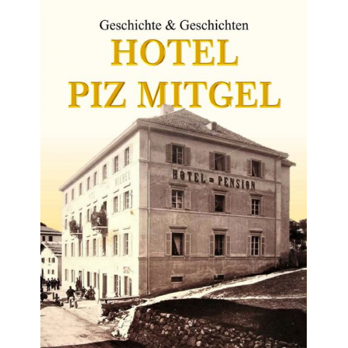Peder Plaz Romano Plaz Sepp Waldegg - Hotel Piz Mitgel