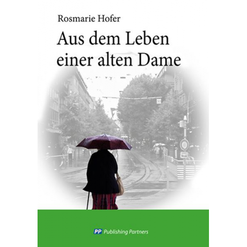 Rosmarie Hofer - Aus dem Leben einer alten Dame