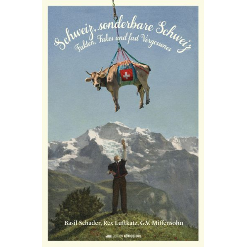 Basil Schader Rex Luftkatz G. V. Miffensohn - Schweiz, sonderbare Schweiz!