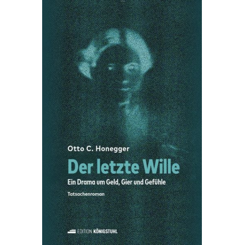 Otto C. Honegger - Der letzte Wille