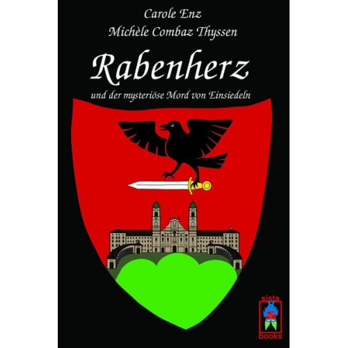 Carole Enz Michèle Combaz Thyssen - Rabenherz und der mysteriöse Mord von Einsiedeln