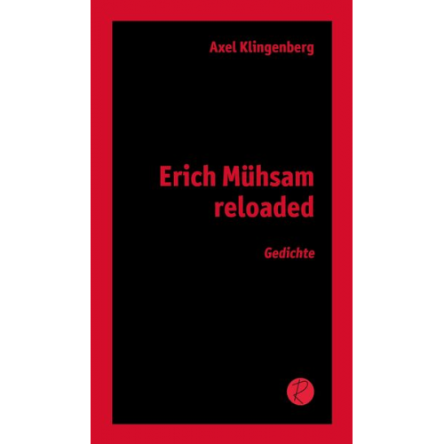 Axel Klingenberg - Erich Mühsam reloaded