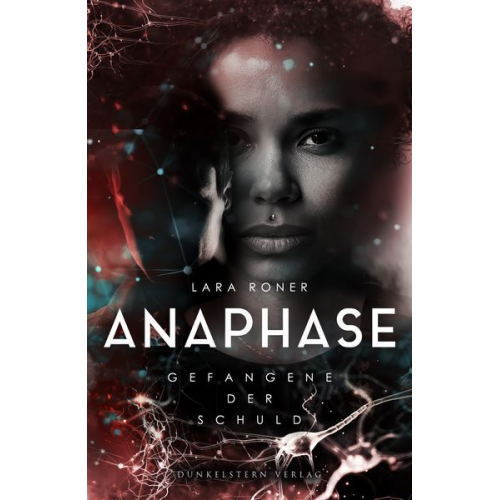 Lara Roner - Anaphase - Gefangene der Schuld