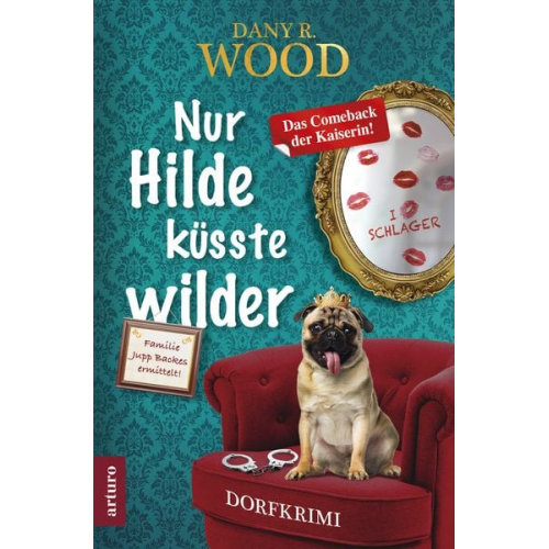 Dany R. Wood - Nur Hilde küsste wilder