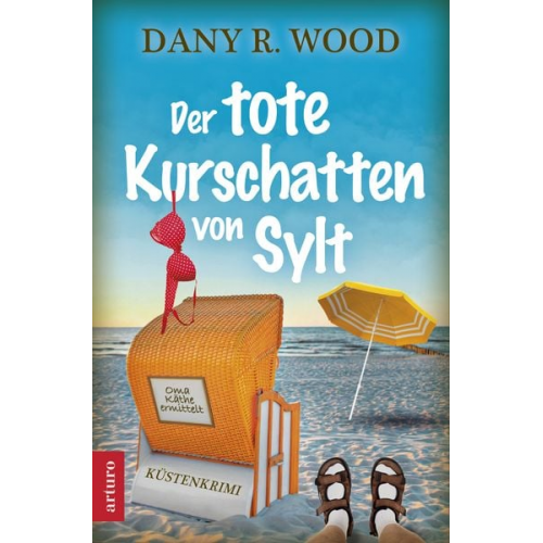 Dany R. Wood - Der tote Kurschatten von Sylt