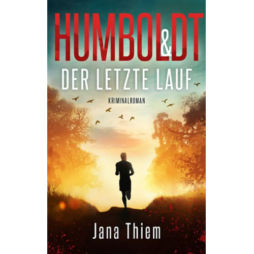 Jana Thiem - Humboldt und der letzte Lauf