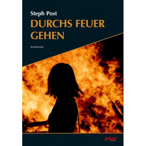 Steph Post - Durchs Feuer gehen