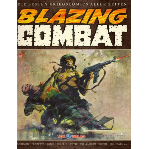 Archie Goodwin Frank Frazetta Wallace Wood John Severin Alex Toth - Goodwin, A: Blazing Combat - Gesamtausgabe
