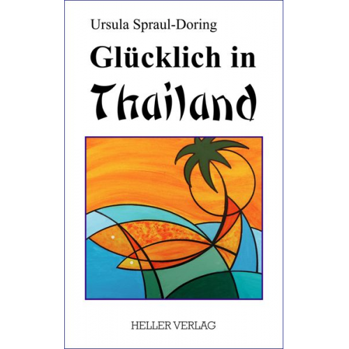 Ursula Spraul-Doring - Glücklich in Thailand