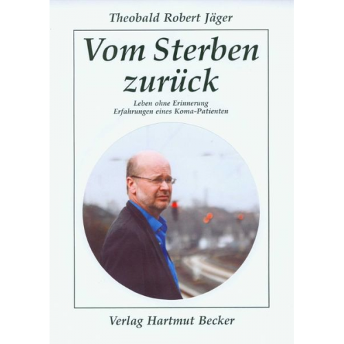 Theobald Robert Jäger - Vom Sterben zurück