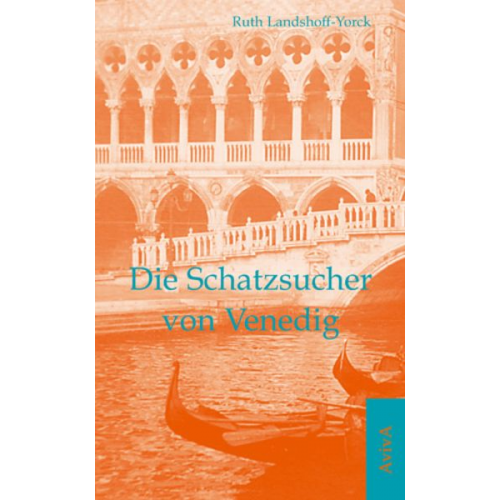 Ruth Landshoff-Yorck - Die Schatzsucher von Venedig