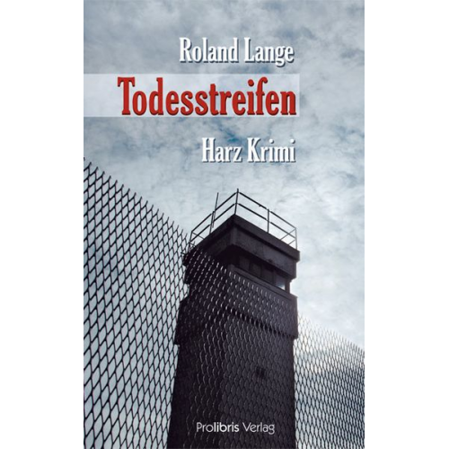 Roland Lange - Todesstreifen