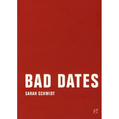Sarah Schmidt - Bad Dates