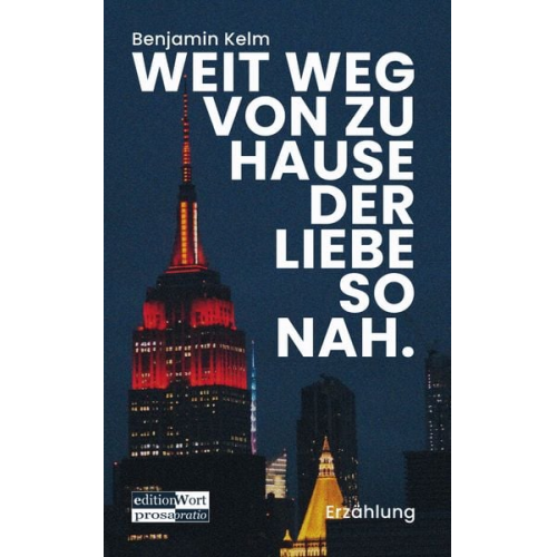 Benjamin Kelm - Weit weg von zu Hause der Liebe so nah.