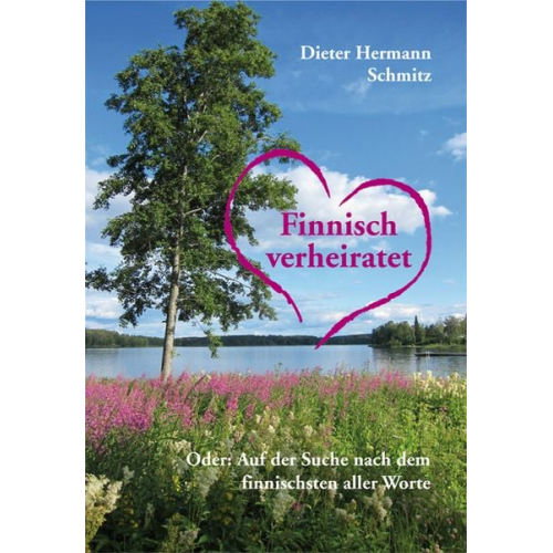 Dieter Hermann Schmitz - Finnisch verheiratet