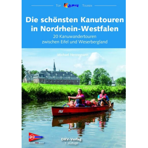 Michael Hennemann - Die schönsten Kanutouren in Nordrhein-Westfalen