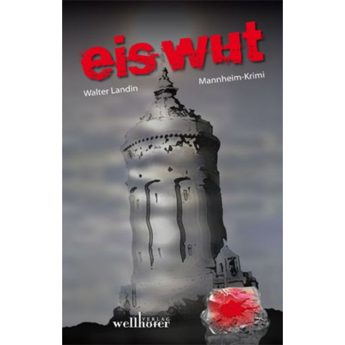 Walter Landin - Eiswut / Hauptkommissar Lauer Band 2