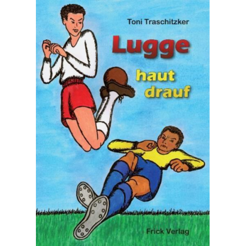 Toni Traschitzker - Lugge haut drauf