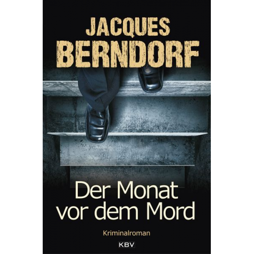 Jacques Berndorf - Der Monat vor dem Mord