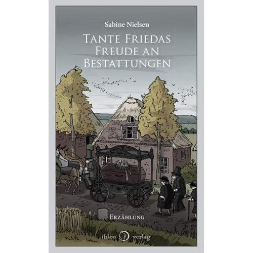 Sabine Nielsen - Tante Friedas Freude an Bestattungen