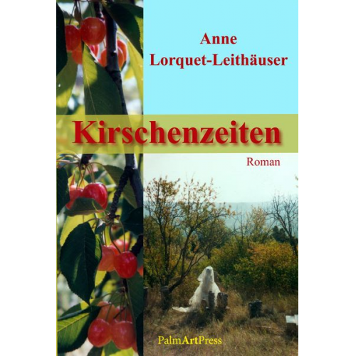 Anne Lorquet-Leithäuser - Kirschenzeiten