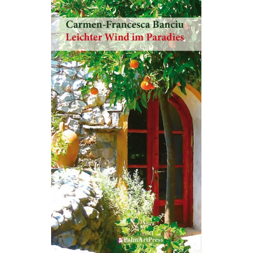 Carmen-Francesca Banciu - Leichter Wind im Paradies