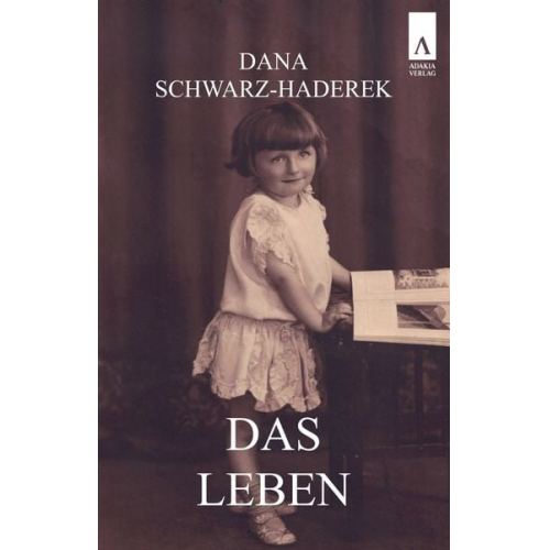 Dana Schwarz-Haderek - Das Leben