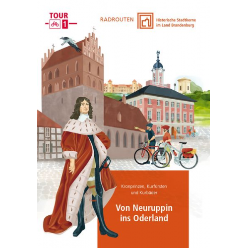 Radrouten durch historische Stadtkerne im Land Brandenburg Route 1 - Von Neuruppin ins Oderland