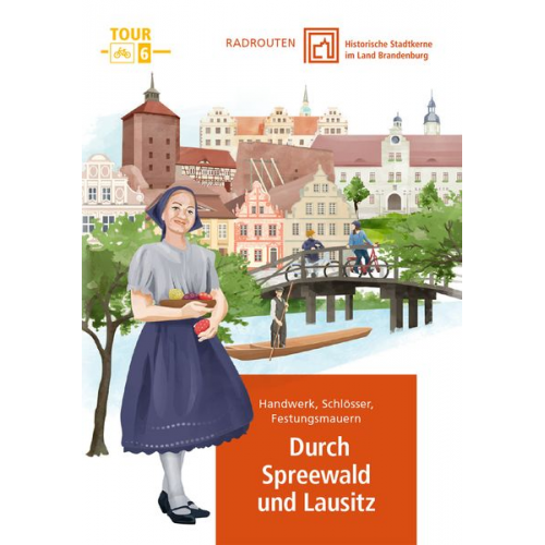 Radrouten durch historische Stadtkerne im Land Brandenburg Route 6 - Durch Spreewald und Lausitz