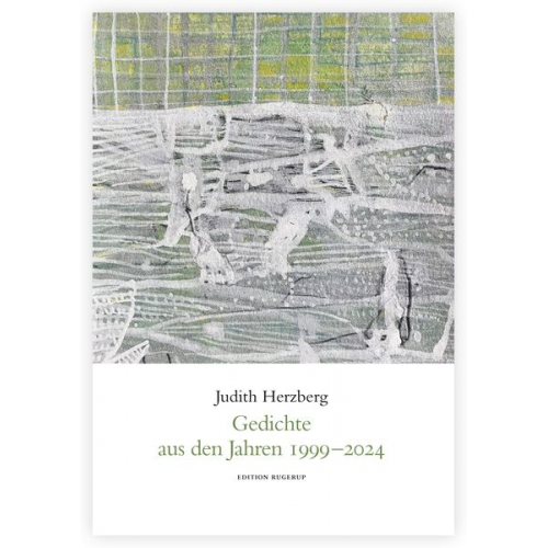 Judith Herzberg - Gedichte aus den Jahren 1999-2024