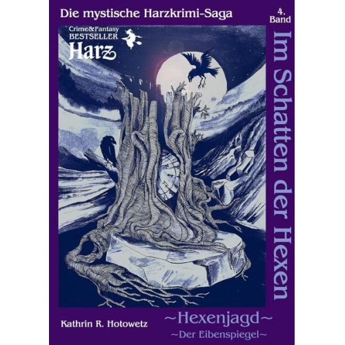 Kathrin R. Hotowetz - Im Schatten der Hexen. Hexenjagd - Der Eigenspiegel