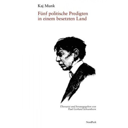 Kaj Munk - Fünf politische Predigten in einem besetzten Land