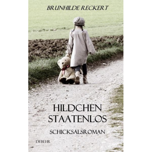 Brunhilde Reckert - Hildchen staatenlos - Autobiografischer Schicksalsroman