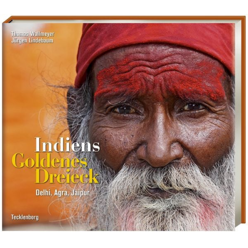 Thomas Wallmeyer Jürgen Lindebaum - Indiens Goldenes Dreieck