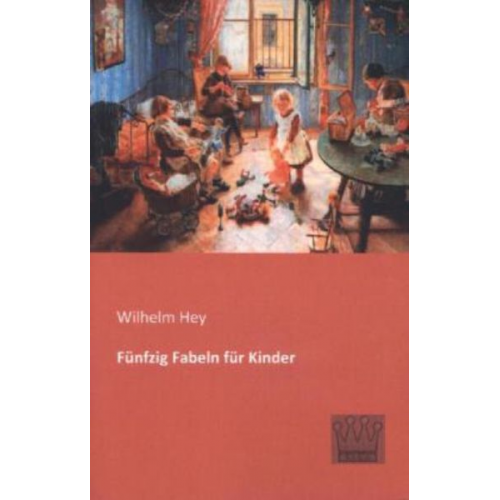 Wilhelm Hey - Fünfzig Fabeln für Kinder