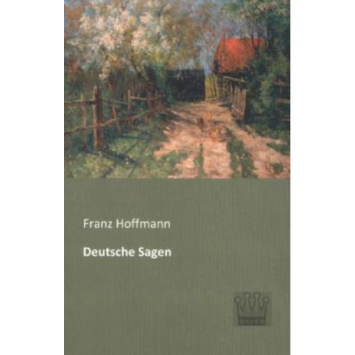 Franz Hoffmann - Deutsche Sagen