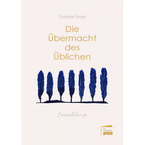 Gabriele Treige - Die Übermacht des Üblichen