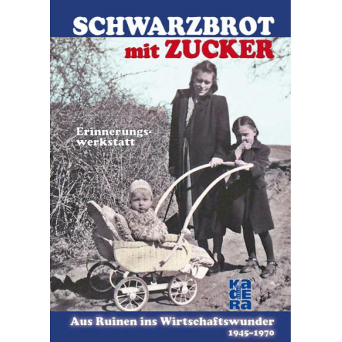 Inge Hellwege Erinnerungswerkstatt: Autorengruppe Margot Bintig Volker Deising Susanna M. Farkas - Schwarzbrot mit Zucker