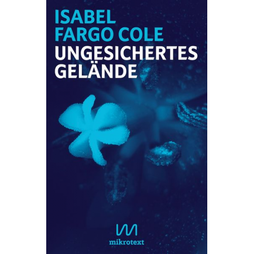 Isabel Fargo Cole - Ungesichertes Gelände