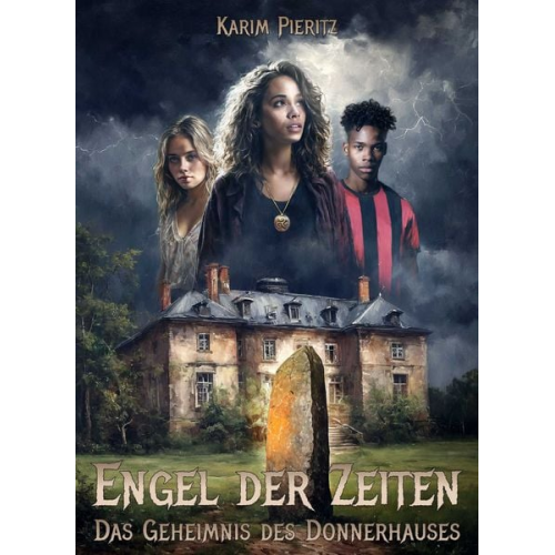 Karim Pieritz - Engel der Zeiten - Das Geheimnis des Donnerhauses (Jugendbuch ab 14 Jahren)
