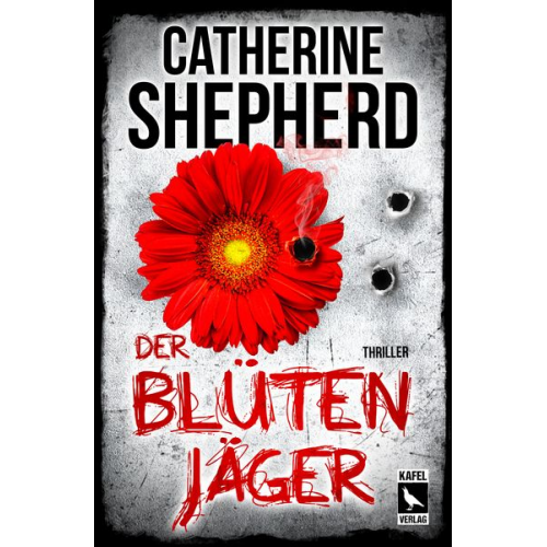 Catherine Shepherd - Der Blütenjäger: Thriller