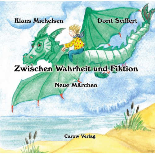 Klaus Michelsen - Zwischen Wahrheit und Fiktion – Neue Märchen