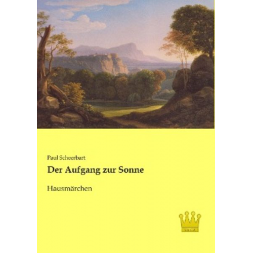 Paul Scheerbart - Der Aufgang zur Sonne