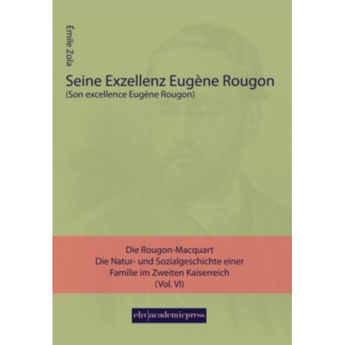 Emile Zola - Seine Exzellenz Eugene Rougon