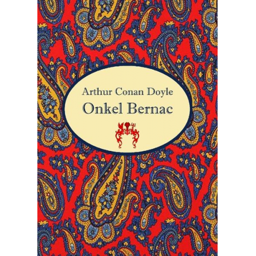 Arthur Conan Doyle - Conan Doyle, A: Onkel Bernac